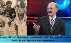 Gazeteci Hüsnü Mahalli eşi Jale Mahalli kimdir kaç yaşında neden öldü? Hüsnü Mahalli kimdir aslen nereli?