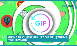 GIF Nasıl Oluşturulur? GIF Oluşturma Yöntemleri?
