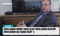 Güven Şağban kimdir? Emekli albay Güven Şağban öldü mü? Güven Şağban kaç yaşında öldü?