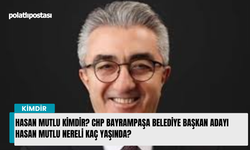 Hasan Mutlu kimdir? CHP Bayrampaşa Belediye Başkan Adayı Hasan Mutlu nereli kaç yaşında?