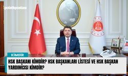 HSK Başkanı kimdir? HSK başkanları listesi ve HSK Başkan Yardımcısı kimdir?