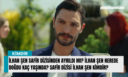 Safir dizisi Ateş ölüyor mu? Safir İlhan Şen diziden ayrılıyor mu neden ayrılıyor?