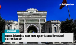 İstanbul Üniversitesi neden halka açıldı? İstanbul üniversitesi devlet mi özel mi?