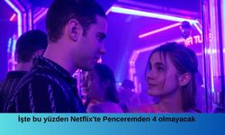 İşte bu yüzden Netflix'te Penceremden 4 olmayacak