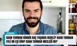 Kaan Yarman kimdir kaç yaşında nereli? Kaan Yarman evli mi eşi kim? Kaan Yarman mesleği ne?
