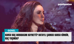 Karsu kaç akrabasını kaybetti? Hataylı şarkıcı Karsu kimdir, kaç yaşında?