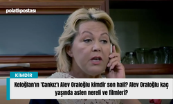 Keloğlan'ın 'Cankız'ı Alev Oraloğlu kimdir son hali? Alev Oraloğlu kaç yaşında aslen nereli ve filmleri?