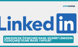 LinkedIn'de Özgeçmiş Nasıl Silinir? LinkedIn Özgeçmişi Silme Nasıl Yapılır?