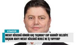 Mesut Kösedağ kimdir kaç yaşında? CHP Kadıköy Belediye başkan adayı Mesut Kösedağ nereli ne iş yapıyor?