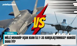 Milli Muharip Uçak KAAN ile F-35 karşılaştırması? Hangisi daha iyi?