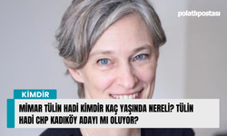 Mimar Tülin Hadi kimdir kaç yaşında nereli? Tülin Hadi CHP Kadıköy adayı mı oluyor?