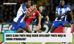 Santa Clara Porto Maçı Neden Ertelendi? Porto Maçı Ne Zaman Oynanacak?