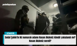 Sedat Şahin'in iki numaralı adamı Hasan Akdeniz kimdir yakalandı mı? Hasan Akdeniz nereli?