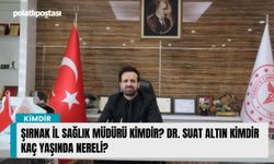 Şırnak İl Sağlık Müdürü kimdir? Dr. Suat ALTIN kimdir kaç yaşında nereli?