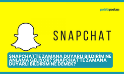 Snapchat'te Zamana Duyarlı Bildirim Ne Anlama Geliyor? Snapchat'te Zamana Duyarlı Bildirim Ne Demek?