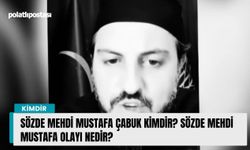 Sözde Mehdi Mustafa Çabuk kimdir? Sözde Mehdi Mustafa olayı nedir?