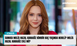 Sunucu Melis Hazal Karagöz kimdir kaç yaşında nereli? Melis Hazal Karagöz evli mi?