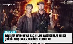 Sylvester Stallone'nun Kaçış Planı 3 aksiyon filmi nerede çekildi? Kaçış Planı 3 konusu ve oyuncuları