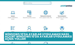 Windows 10'da Ayarlar Uygulaması Nasıl Açılır? Windows 10'da Ayarlar Uygulaması Açma Yolları