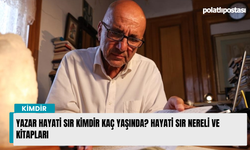 Yazar Hayati Sır kimdir kaç yaşında? Hayati Sır nereli ve kitapları