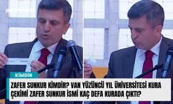 Zafer Sunkur kimdir? Van Yüzüncü Yıl Üniversitesi kura çekimi Zafer Sunkur ismi kaç defa kurada çıktı?
