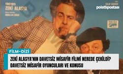 Zeki Alasya'nın Davetsiz Misafir filmi nerede çekildi? Davetsiz Misafir oyuncuları ve konusu