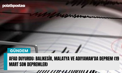AFAD duyurdu: Balıkesir, Malatya ve Adıyaman'da deprem (19 Mart son depremler)