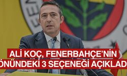 Ali Koç, Fenerbahçe'nin kullanacağı 3 opsiyonu açıkladı