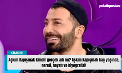 Aşkım Kapışmak kimdir gerçek adı mı? Aşkım Kapışmak kaç yaşında, nereli, hayatı ve biyografisi!