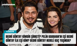 Bedri Güntay kimdir şirketi? Pelin Karahan'ın eşi Bedri Güntay ilk eşi kim? Bedri Güntay nereli kaç yaşında?