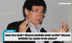 Bonus Hoca kimdir? Süleyman Beledioğlu kimdir nerelidir? Süleyman Beledioğlu kaç yaşında nerede çalışıyor?