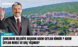 Çamlıdere Belediye Başkanı Adem Ceylan Kimdir ? Adem Ceylan Nereli ve Kaç Yaşında?