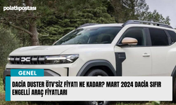 Dacia Duster ÖTV'siz fiyatı ne kadar? Mart 2024 Dacia Sıfır Engelli Araç Fiyatları