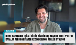 Defne Kayalar'ın Eşi Ali Bilgin kimdir kaç yaşında nereli? Defne Kayalar Ali Bilgin Yargı dizisinde hangi rolleri oynuyo