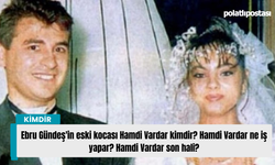 Ebru Gündeş'in eski kocası Hamdi Vardar kimdir? Hamdi Vardar ne iş yapar? Hamdi Vardar son hali?
