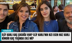 Elif Karlı kaç çocuğu var? Elif Karlı'nın kızı Ecen Naz Karlı kimdir kaç yaşında evli mi?