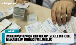 Emeklilik başvurusu için neler gerekli? Emeklilik için gerekli evraklar neler? Emeklilik evrakları neler?