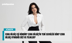 Esra Bilgiç eşi kimdir? Esra Bilgiç'in yeni sevgilisi kim? Esra Bilgiç oynadığı dizi ve filmler?