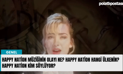Happy Nation müziğinin olayı ne? Happy Nation hangi ülkenin? Happy Nation kim söylüyor?