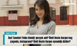 İnci Taneleri Yıldız kimdir gerçek adı? Ümit Beste Kargın kaç yaşında, Instagramı? Ümit Beste Kargın oynadığı diziler?