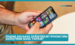 iPhone Adı Nasıl Değiştirilir? iPhone İsim Değiştirme Nasıl Yapılır?