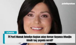 İYİ Parti Mamak Belediye Başkan adayı Kevser Koyuncu Ofluoğlu kimdir kaç yaşında nereli?