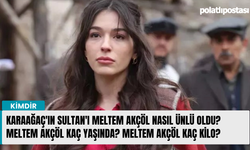 Karaağaç'ın Sultan'ı Meltem Akçöl nasıl ünlü oldu? Meltem Akçöl kaç yaşında? Meltem Akçöl kaç kilo?