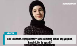 Kızıl Goncalar Zeynep kimdir? Mina Demirtaş kimdir kaç yaşında, hangi dizilerde oynadı?