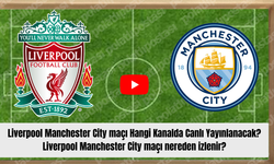 Liverpool Manchester City maçı Hangi Kanalda Canlı Yayınlanacak? Liverpool Manchester City maçı nereden izlenir?