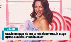 Magazin D sunucusu kim Tara de Vries kimdir? Magazin D kaçta başlıyor, hangi günler? hangi kanalda?