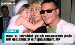 Mehmet Ali Erbil'in ikinci eşi Nergis Kumbasar kimdir çocuğu kim? Nergis Kumbasar kaç yaşında nereli evli mi?