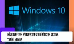 Microsoft'un Windows 10 21H2 için Son Destek Tarihi Nedir?