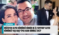 Müzisyen Alper Kömürcü kimdir ne iş yapıyor? Alper Kömürcü yaşı kaç? İpek Acar kiminle evli?