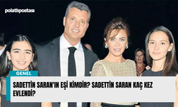 Sadettin Saran'ın eşi kimdir? Sadettin Saran Kaç kez evlendi?